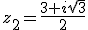 z_2=\frac{3+i\sqrt{3}}{2}